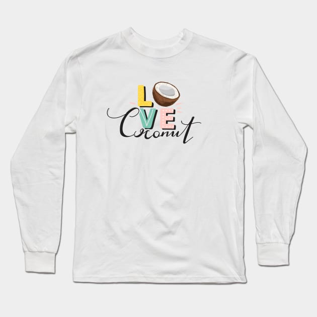 Love Coconut Long Sleeve T-Shirt by TambuStore